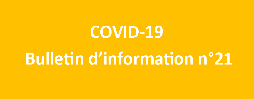 COVID-19 Bulletins d’information n°20 & 21